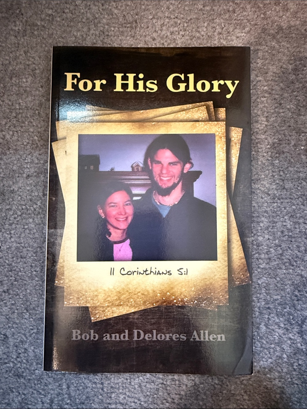 For His Glory Paperback Book - Bob and Delores Allen - Brown/Gold